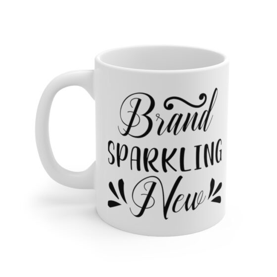 "Brand Sparkling New" - Funny Double Sided Print - White Ceramic Mug 11oz