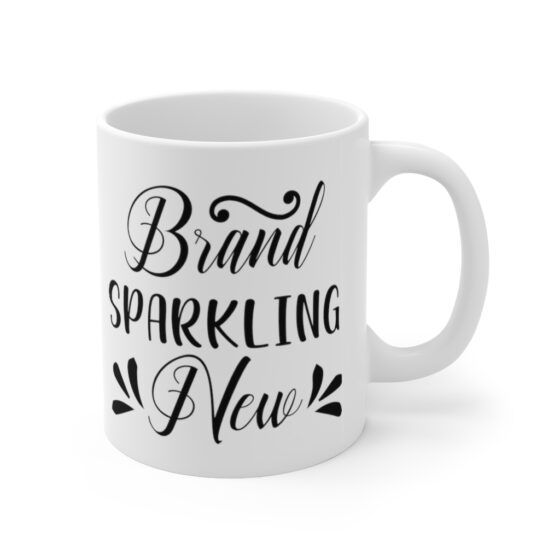 "Brand Sparkling New" - Funny Double Sided Print - White Ceramic Mug 11oz - Image 3