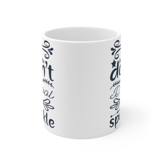 "I Don't Drool I Sparkle" - Funny Double Sided Print - White Ceramic Mug 11oz - Image 2