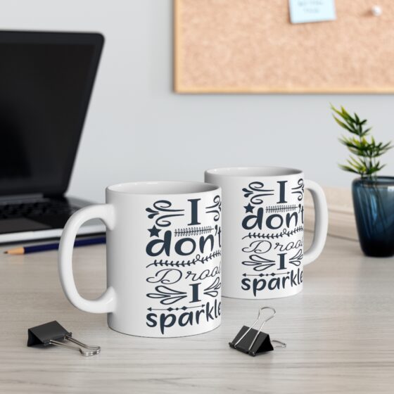 "I Don't Drool I Sparkle" - Funny Double Sided Print - White Ceramic Mug 11oz - Image 5