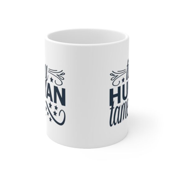 "Tiny Human Tamer" - Funny Double Sided Print - White Ceramic Mug 11oz - Image 2