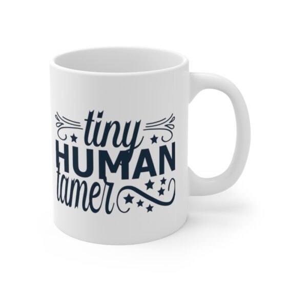 "Tiny Human Tamer" - Funny Double Sided Print - White Ceramic Mug 11oz - Image 3