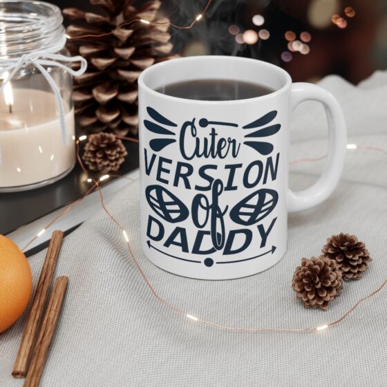 "Cuter Version of Daddy" - Funny Double Sided Print - White Ceramic Mug 11oz - Image 4