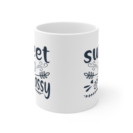 "Sweet and Sassy" - Funny Double Sided Print - White Ceramic Mug 11oz - Image 2