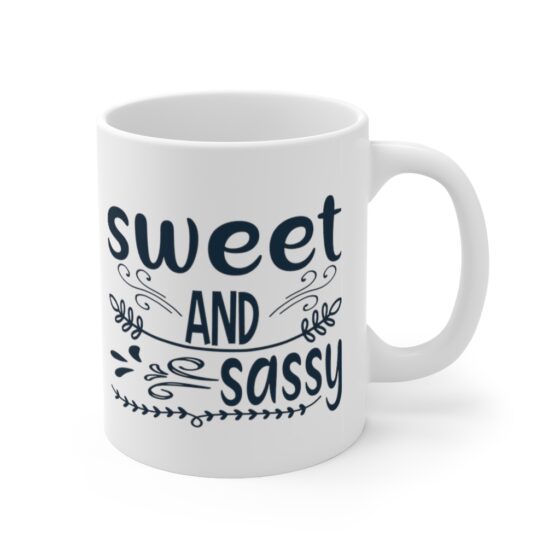 "Sweet and Sassy" - Funny Double Sided Print - White Ceramic Mug 11oz - Image 3
