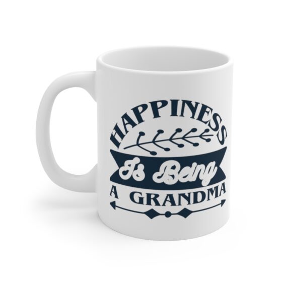 "Happiness is Being a Grandma" - Funny Double Sided Print - White Ceramic Mug 11oz