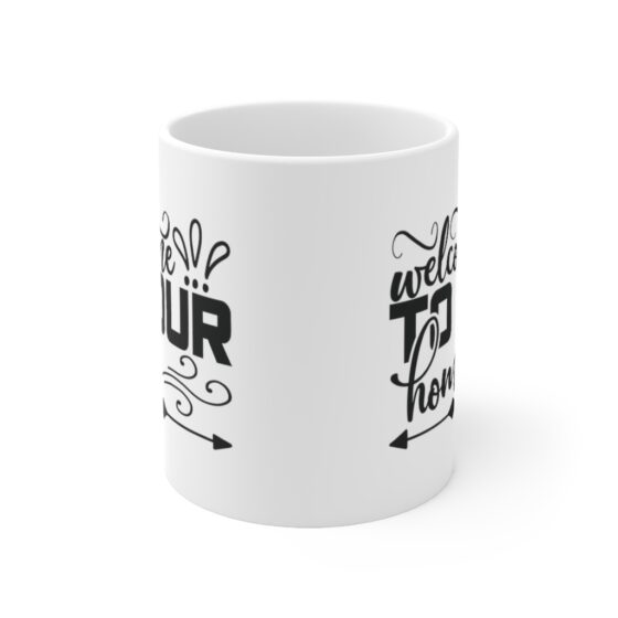 "Welcome to Our Home" - Funny Double Sided Print - White Ceramic Mug 11oz - Image 2