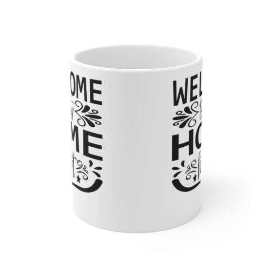 "Welcome to Our Home Heart" - Funny Double Sided Print - White Ceramic Mug 11oz - Image 2