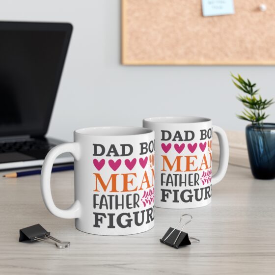 "Dad Bod You Mean Father Figure" - Funny Double Sided Print - White Ceramic Mug 11oz - Image 5