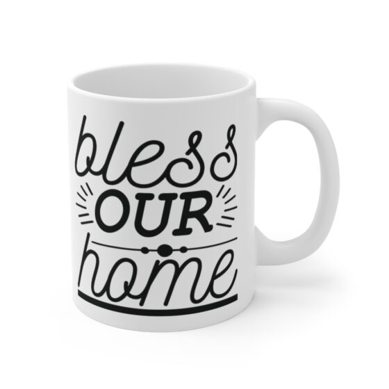 "Bless Our Home" - Funny Double Sided Print - White Ceramic Mug 11oz - Image 3