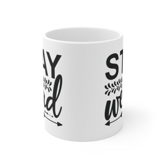 "Stay Weird" - Funny Double Sided Print - White Ceramic Mug 11oz - Image 2