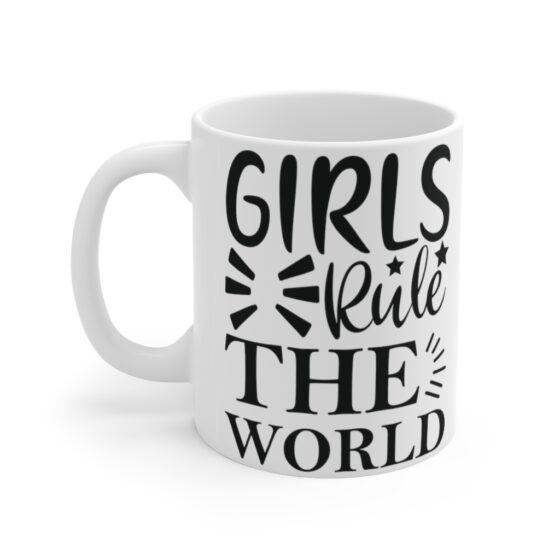 "Girls Rule the World" - Funny Double Sided Print - White Ceramic Mug 11oz