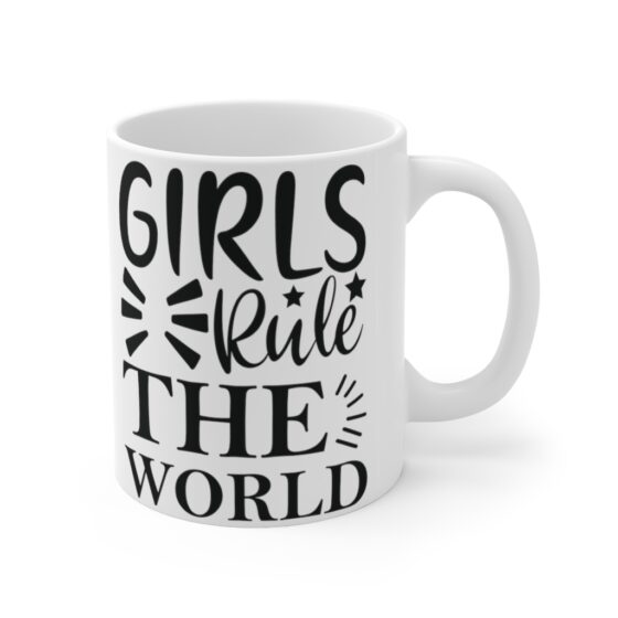 "Girls Rule the World" - Funny Double Sided Print - White Ceramic Mug 11oz - Image 3