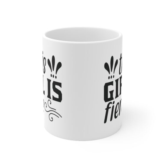 "This Girl is Fierce" - Funny Double Sided Print - White Ceramic Mug 11oz - Image 2