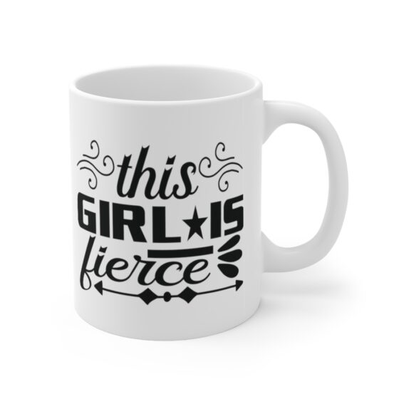 "This Girl is Fierce" - Funny Double Sided Print - White Ceramic Mug 11oz - Image 3