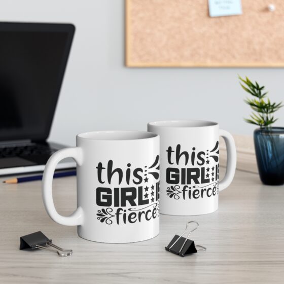 "This Girl is Fierce" - Funny Double Sided Print - White Ceramic Mug 11oz - Image 5