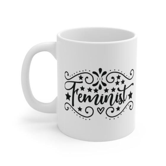 "Feminist" - Funny Double Sided Print - White Ceramic Mug 11oz