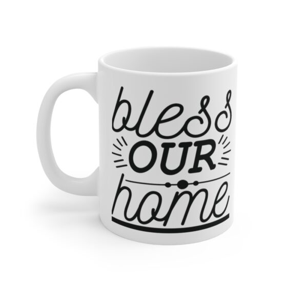 "Bless Our Home" - Funny Double Sided Print - White Ceramic Mug 11oz