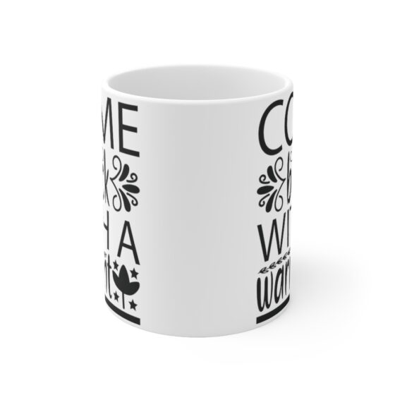 "Come Back with a Warrant" - Funny Double Sided Print - White Ceramic Mug 11oz - Image 2