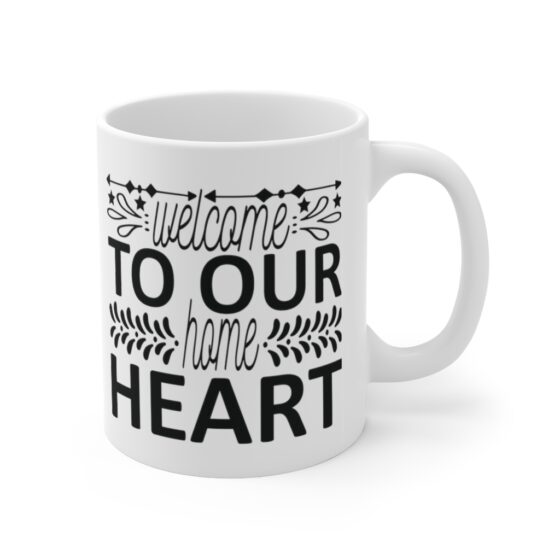 "Welcome to Our Home Heart" - Funny Double Sided Print - White Ceramic Mug 11oz - Image 3