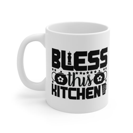 "Bless this Kitchen" - Funny Double Sided Print - White Ceramic Mug 11oz