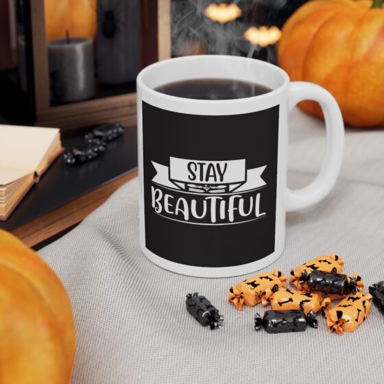 "Stay Beautiful" - Funny Double Sided Print - White Ceramic Mug 11oz - Image 7