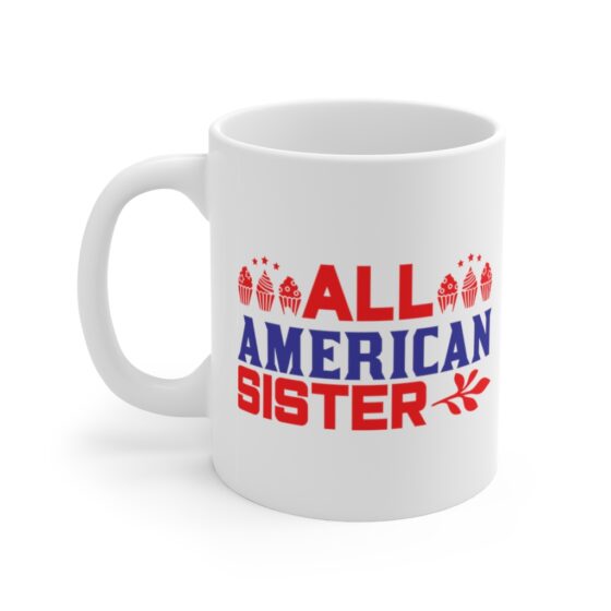 "All American Sister" - Funny Double Sided Print - White Ceramic Mug 11oz