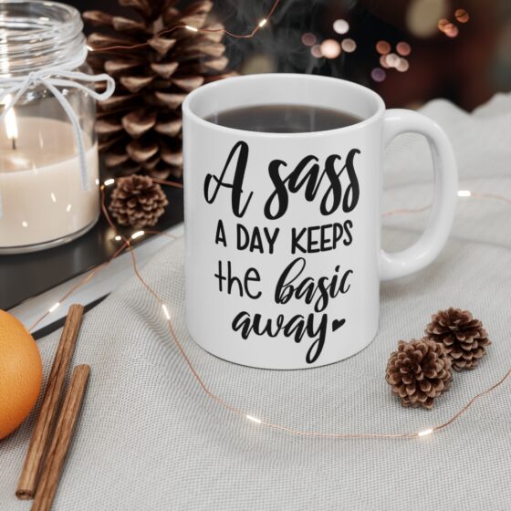 "A Sass A Day Keeps The Basic Away" - Funny Double Sided Print - White Ceramic Mug 11oz - Image 4