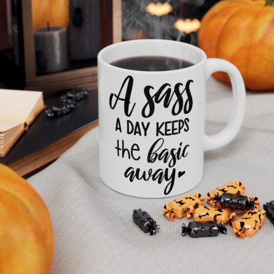 "A Sass A Day Keeps The Basic Away" - Funny Double Sided Print - White Ceramic Mug 11oz - Image 7