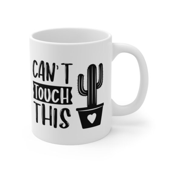 "Can't Touch This" - Funny Double Sided Print - White Ceramic Mug 11oz - Image 3