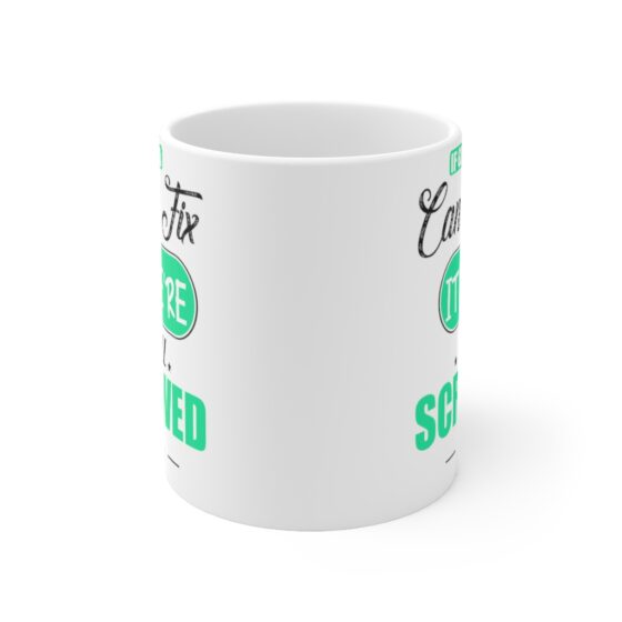 "If Grandpa Can't Fix It We're All Screwed" - Funny Double Sided Print - White Ceramic Mug 11oz - Image 2