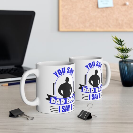 "You Say Dad Bod, I Say F" - Funny Double Sided Print - White Ceramic Mug 11oz - Image 5