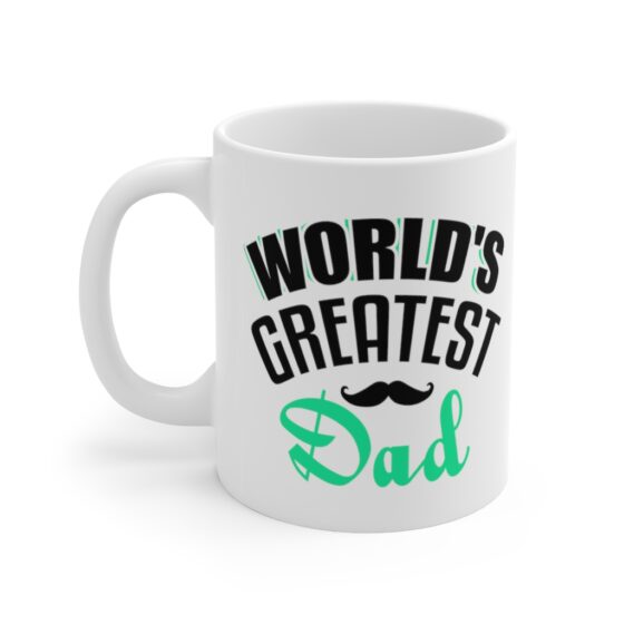 "World's Greatest Dad" - Funny Double Sided Print - White Ceramic Mug 11oz