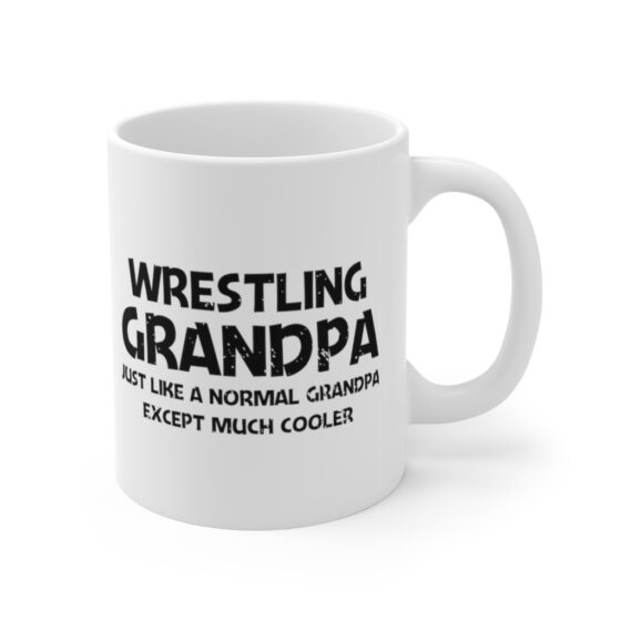 "Wrestling Grandpa Just Like A Normal Grandpa Except Much Cooler" - Funny Double Sided Print - White Ceramic Mug 11oz - Image 3