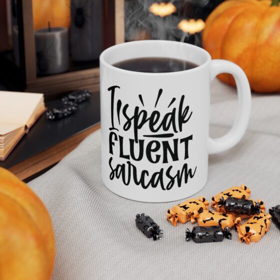 "I Speak Fluent Sarcasm" - Funny Double Sided Print - White Ceramic Mug 11oz - Image 7