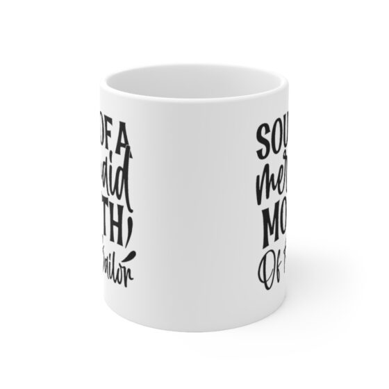 "Soul of a Mermaid Mouth of a Sailor" - Funny Double Sided Print - White Ceramic Mug 11oz - Image 2