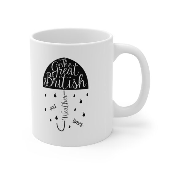 "The Great British Weather Sad Times" - Funny Double Sided Print - White Ceramic Mug 11oz - Image 3