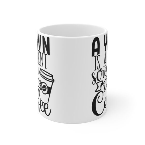 "A Yawn is a Silent Scream for Coffee" - Funny Double Sided Print - White Ceramic Mug 11oz - Image 2