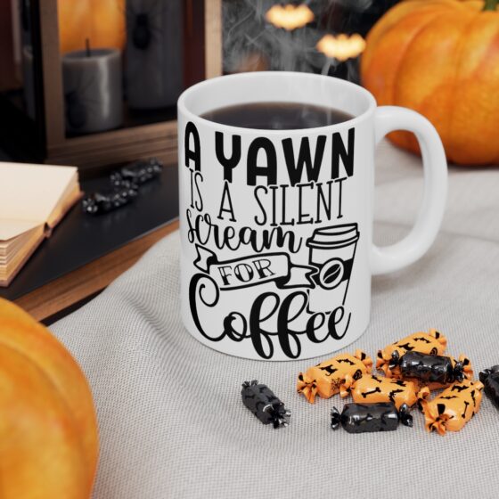 "A Yawn is a Silent Scream for Coffee" - Funny Double Sided Print - White Ceramic Mug 11oz - Image 7