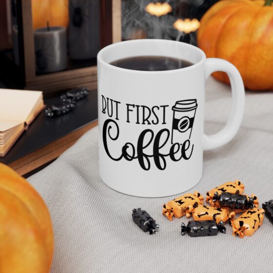 "But First Coffee" - Funny Double Sided Print - White Ceramic Mug 11oz - Image 7