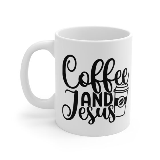 "Coffee and Jesus" - Funny Double Sided Print - White Ceramic Mug 11oz