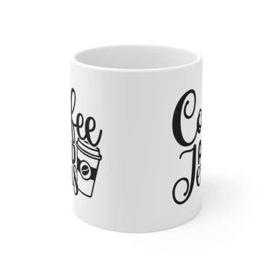 "Coffee and Jesus" - Funny Double Sided Print - White Ceramic Mug 11oz - Image 2