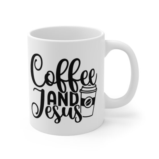 "Coffee and Jesus" - Funny Double Sided Print - White Ceramic Mug 11oz - Image 3