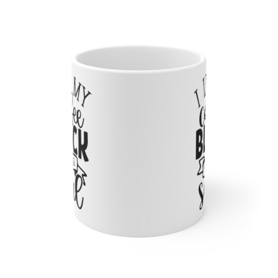 "I Like My Coffee Black Like My Soul" - Funny Double Sided Print - White Ceramic Mug 11oz - Image 2