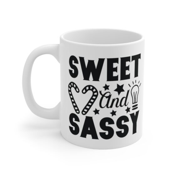 "Sweet and Sassy" - Funny Double Sided Print - White Ceramic Mug 11oz