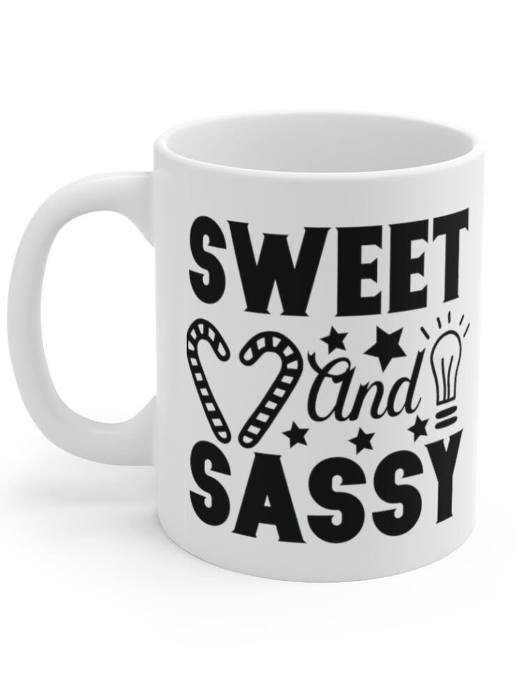 "Sweet and Sassy" - Funny Double Sided Print - White Ceramic Mug 11oz