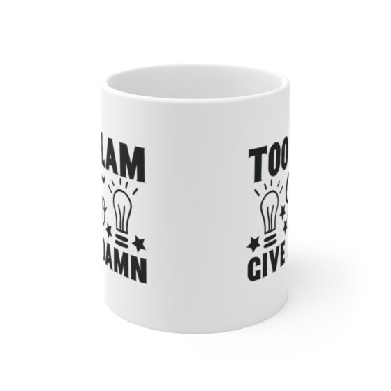 "Too Glam to Give a Damn" - Funny Double Sided Print - White Ceramic Mug 11oz - Image 2