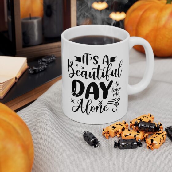 "It's a Beautiful Day Alone" - Funny Double Sided Print - White Ceramic Mug 11oz - Image 7