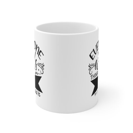 "Everyone was Thinking. Said it." - Funny Double Sided Print - White Ceramic Mug 11oz - Image 2