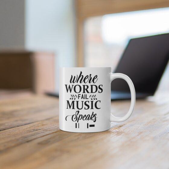 "Where Words Fail Music Speaks" - Funny Double Sided Print - White Ceramic Mug 11oz - Image 6